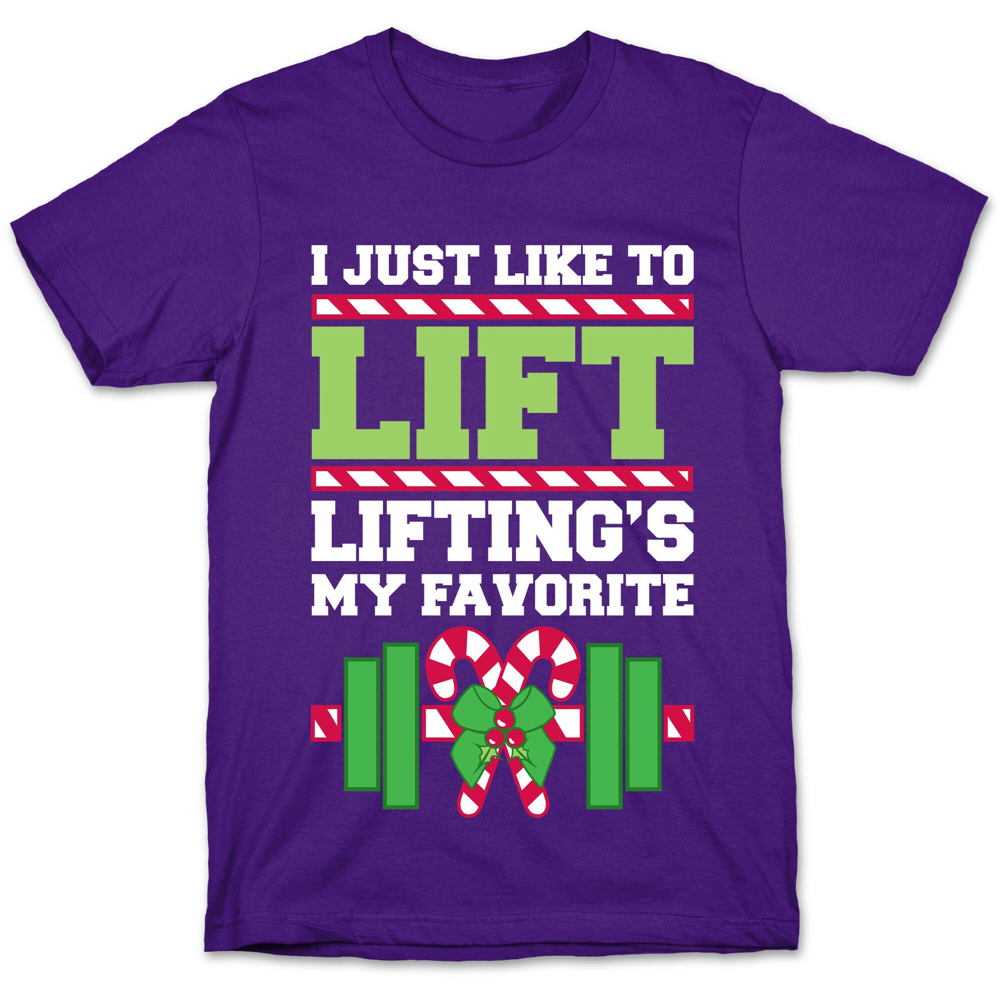 I Just Like To Lift, Lifting Is My Favorite T-Shirt
